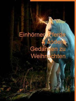 cover image of Einhörner, Pferde & andere Gedanken zu Weihnachten